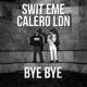 Bye Bye feat La Cantera Single