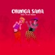 Chunga Sana feat AY Masta Single