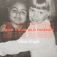 Keep Your Old Friends Single