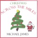 CHRISTMAS ACROSS the MILES