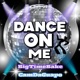 Dance On Me feat CamDaGuapo Single