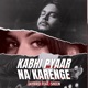 Kabhi Pyaar Na Karenge feat Sheen Single