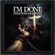 I m Done