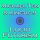 Lucid Futurism feat Kinetic 9 Single