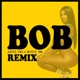 Bob Remix Remix Single
