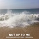 Not Up To Me feat Cinnamon Single