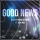 Good News feat Sera Noa Single