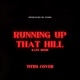 Running Up That Hill Single