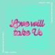 Love Will Take Us feat Justine Single