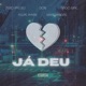 Já Deu feat Margaridas Felipe Phyre Single