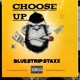 Choose up feat Deeboystunna Fooliechoppaqual Single