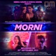 MORNI feat NEERAJ SHRIDHAR BHOOMI TRIVEDI ALMA HUSSEIN AMIT SUVARNA Single