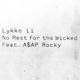 No Rest For the Wicked feat A AP Rocky Single