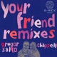 Your Friend Remixes feat Chappell
