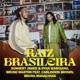 Raiz Brasileira feat Carlinhos Brown Bruna Magalhães Single