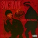 Swervin Single