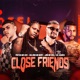 Close Friends feat Mc Myres Single