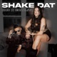 SHAKE DAT Single