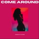Come Around feat Antone Single