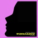 WANNA DANCE The Remixes