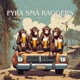 FYRA SMÅ RAGGERS Single