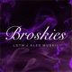 Broskies feat ALEX MUSHII Dilly D Alex LGTM Single