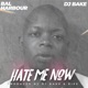 Hate Me Now feat Bal Harbour Single