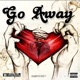Go Away Single