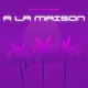 A la maison feat Le g arzam Single
