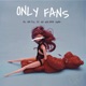 Only Fans feat Go Golden Junk Single