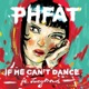 If He Can t Dance feat JungFreud Single