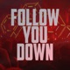 Follow You Down Single