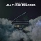 All Those Melodies Single