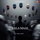 Kala Maal Single