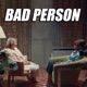 Bad Person Single