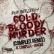 Cold Bloody Murder Complex Rmx Wacko Single