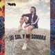 Mi Sol Y mi Sombra Single
