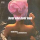 Best She Ever Had feat Madd Rich Single