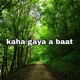 kaha gaya a baat Single
