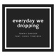 Everyday We Dropping feat Jimmy Timeless Single