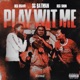 Play Wit Me feat Dcg Bsavv Dcg Shun Remix Single
