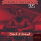 Catch a Round feat Jon O Single