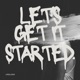LET S GET IT STARTED Single