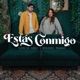 Estás Conmigo Single