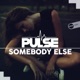 Somebody Else Single