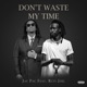 Don t Waste My Time feat Ruti Joel Single
