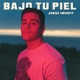 Bajo Tu Piel Single