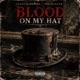 Blood On My Hat feat Dee Danger Single