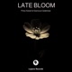 Late Bloom Single