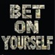 Bet On Yourself feat 1damncandy EP